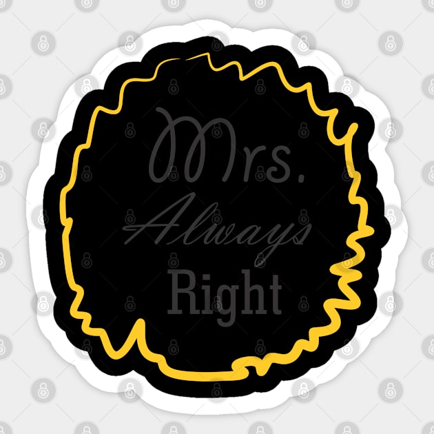 Mrs. Always right Sticker by Qasim